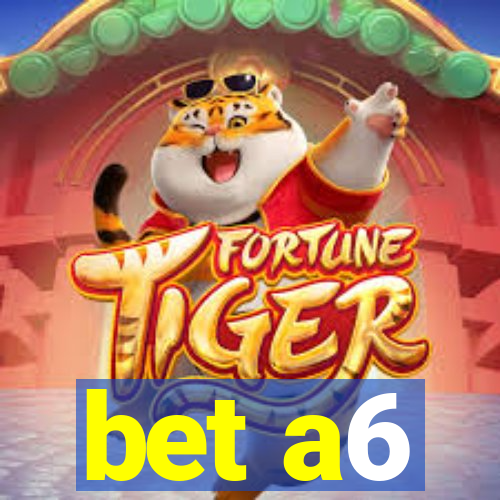 bet a6